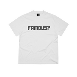 FAMOUS? TEE [WHITE]